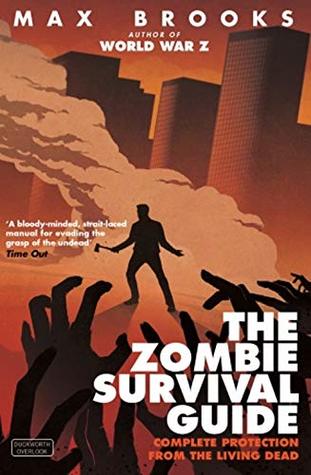 The Zombie Survival Guide: Complete Protection from the Living Dead