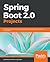 Spring Boot 2.0 Projects: Build production-grade reactive applications and microservices with Spring Boot