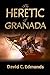 The Heretic of Granada