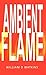 Ambient Flame