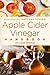 Apple Cider Vinegar Handbook: Recipes for Natural Living (Volume 1)