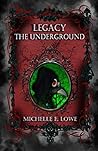 Legacy: The Underground (Legacy Chronicles, #3)