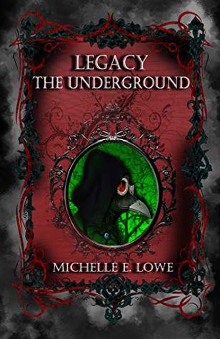 Legacy: The Underground (Legacy Chronicles, #3)