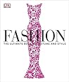 Fashion: The Ultimate Book of Costume and Style Fashion: The Ultimate Book of Costume and Style