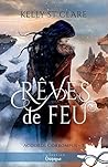 Rêves de feu by Kelly St. Clare