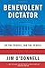 Benevolent Dictator by Jim O'Donnell