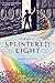 The Splintered Light