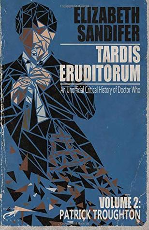 TARDIS Eruditorum - A Critical History of Doctor Who Volume 2: Patrick Troughton