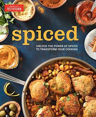 Spiced: Unlock the Power of Spices to Transform Your Cooking (Hardcover)