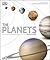 The Planets: The Definitive Visual Guide to Our Solar System (Eyewitness)