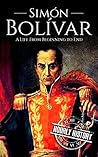 Simón Bolívar: A ...