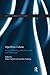 Algorithmic Cultures: Essays on Meaning, Performance and New Technologies (Routledge Advances in Sociology)