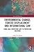 Environmental Change, Forced Displacement and International Law: from legal protection gaps to protection solutions (Law and Migration)