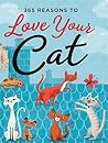 365 reasons to love your cat by Reasons 365