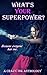 What's Your Superpower? by E.L. George