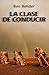 La clase de conducir (Spanish Edition)