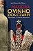 Madeira: O Vinho dos Czares