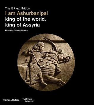 I am Ashurbanipal: King of the World, King of Assyria (Hardcover)