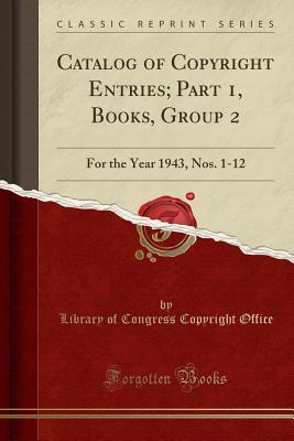 Catalog of Copyright Entries; Part 1, Books, Group 2
