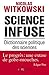 Science infuse. Dictionnaire politique des sciences (NON FICT... by Nicolas Witkowski