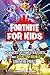 Fortnite For Kids by Ultimate Game Guides