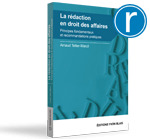 La rédaction en droit des affaires : Principes fondamentaux et recommandations pratiques