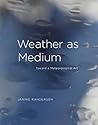 Weather as Medium...
