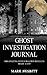 Ghost Investigation Journal...