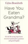 Have You Eaten Grandma? by Gyles Brandreth