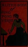 A Little Book of Ping-Pong Verse; containing also the complete rules for playing the popular game of table-tennis