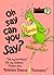 Oh Say Can You Say? by Dr. Seuss