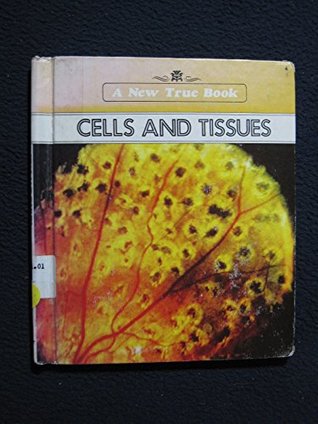 Cells and Tissues (New True Books)