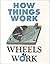 Wheels at Work (How Things Work)