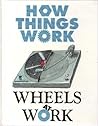 Wheels at Work (How Things Work)