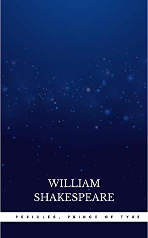 Pericles, Prince of Tyre: A Novel by George Wilkins