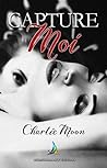 Capture-moi by Charlie  Moon