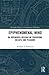 Epiphenomenal Mind: An Integrated Outlook on Sensations, Beliefs, and Pleasure (Routledge Studies in Contemporary Philosophy)