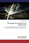 Through the Eyes of an Alchemist: The Hieroglyphic Monad of Dr John Dee as an Examination of Late Renaissance European Thought Through the Eyes of an Alchemist: The Hieroglyphic Monad of Dr John Dee as an Examination of Late Renaissance European Thought
