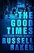 The Good Times by Russell Baker