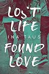 Lost Life Found Love (German Edition)