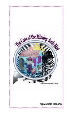 The Case of the Missing Bath Mat: A Piper Hanson Mystery