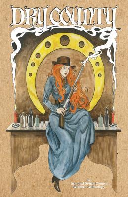 Dry County: An Ink and Drink Comics Western Anthology