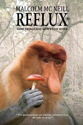 Reflux+: Some things just won't stay down (Paperback)