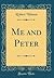 Me and Peter (Classic Reprint)