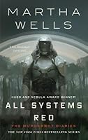 All Systems Red (The Murderbot Diaries, #1)