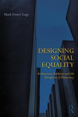 Designing Social Equality: Architecture, Aesthetics, and the Perception of Democracy