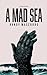 A Mad Sea by Randy Mascorro