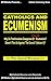 Catholics And Ecumenism: Wh...