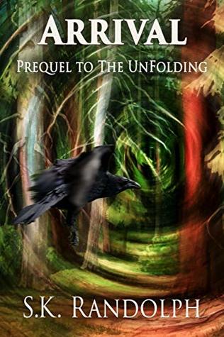 Arrival: Prequel to The UnFolding