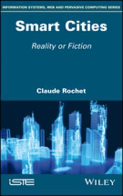 Smart Cities: Reality or Fiction (Information Systems, Web and Pervasive Computing)